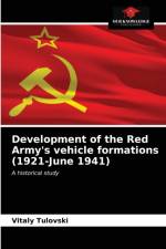 Development of the Red Army's vehicle formations (1921-June 1941) af Vitaly Tulovski