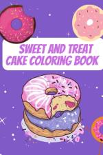 Sweet And Treat Cake Coloring Book af Kieran Gray
