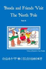Booda and Friends Visit the North Pole af Tracey Randolph