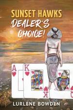 Sunset Hawks, Dealer's Choice af Lurlene Bowden