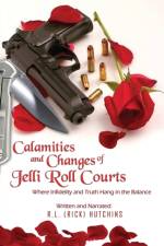 Calamities and Changes of Jelli Role Courts af R L (Rick) Hutchins