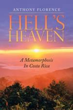 Hell's Heaven af Anthony Florence