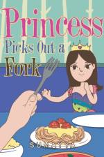 Princess Picks out a Fork af Sumayya