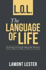 L.O.L. the Language of Life af Lamont Lester