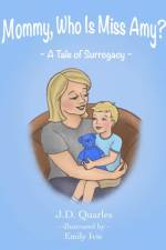 Mommy, Who Is Miss Amy? af J D Quarles