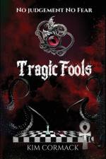 Tragic Fools af Kim Cormack