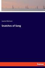 Snatches of Song af Jeanie Morison