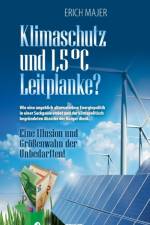 Klimaschutz und 1,5  DegreesC Leitplanke? af Erich Majer