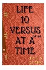 life 10 verses at a time af L N Clark