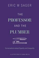 Professor and the Plumber af Eric W Sager