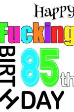 Happy Fucking 85th Birthday af Level Up Designs