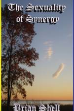 The Sexuality of Synergy af Brian Shell