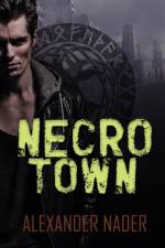 Necrotown af Alexander Nader