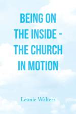Being on the Inside - the Church in Motion af Leonie Walters