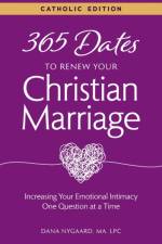 365 Dates to Renew Your Christian Marriage (Catholic Edition) af Dana Nygaard