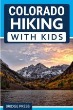 Colorado Hiking with Kids af Bridge Press