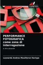 PERFORMANCE FOTOGRAFICA come zona di interrogazione af Leonardo Andres Mouilleron Harispe