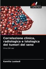 Correlazione clinica, radiologica e istologica dei tumori del seno af Kamilia Laabadi