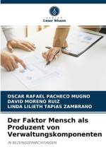 Faktor Mensch als Produzent von Verwaltungskomponenten af Linda Lilieth Tapias Zambrano