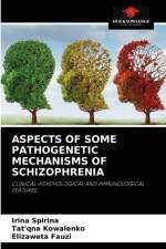 Aspects of Some Pathogenetic Mechanisms of Schizophrenia af Irina Spirina