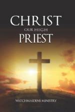 Christ Our High Priest af Watchmaidens Ministry