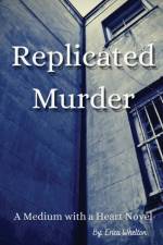 Replicated Murder af Erica J Whelton