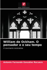William de Ockham. O pensador e o seu tempo af Antonio Fernando González Recuero