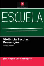 Violencia Escolar, Prevencao af Jose Virgilio Leon Rodriguez