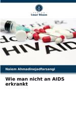 Wie man nicht an AIDS erkrankt af Naiem Ahmadinejadfarsangi