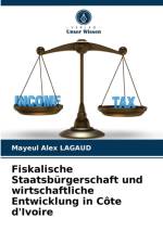 Fiskalische Staatsburgerschaft und wirtschaftliche Entwicklung in Cote d'Ivoire af Mayeul Alex Lagaud