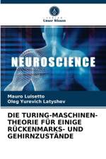 Turing-Maschinen-Theorie Fur Einige Ruckenmarks- Und Gehirnzustande af Mauro Luisetto
