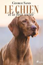 Le Chien et la fleur sacrée af George Sand