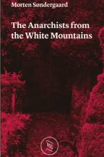The Anarchists from the White Mountais af Morten Søndergaard