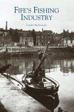 Fife's Fishing Industry af Linda McGowan