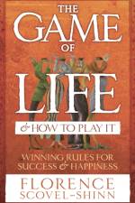 The Game Of Life & How To Play It af Florence Scovel-Shinn