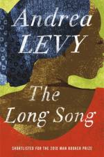 The Long Song: Shortlisted for the Man Booker Prize 2010 af Andrea Levy