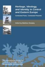 Heritage, Ideology, and Identity in Central and Eastern Europe af Matthew Rampley