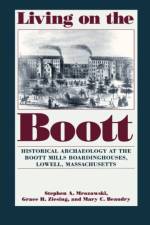 Living on the Boott af Stephen A. Mrozowski