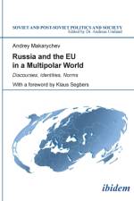 Russia and the EU in a Multipolar World af Andrey Makarychev