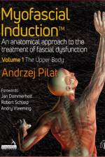Myofascial Induction™ Volume 1: The Upper Body af Andrzej Pilat