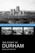 The Story of Durham af Douglas Pocock