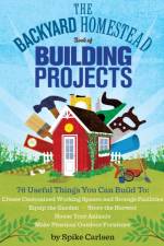 The Backyard Homestead Book of Building Projects af Spike Carlsen