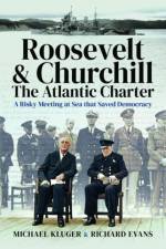 Roosevelt's and Churchill's Atlantic Charter af Michael Kluger
