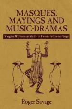Masques, Mayings and Music-Dramas af Roger Savage