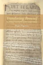 Translating Beowulf: Modern Versions in English Verse af Professor Hugh Magennis