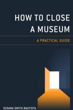How to Close a Museum af Susana Smith Bautista
