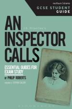 An Inspector Calls GCSE Student Guide af Philip (Emeritus Professor of Drama and Theatre Studies in the University of Leeds Roberts