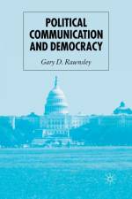 Political Communication and Democracy af G. Rawnsley
