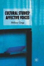 Cultural Studies' Affective Voices af M. Gregg