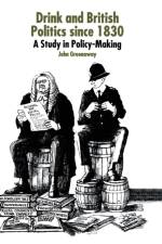 Drink and British Politics Since 1830 af J. Greenaway
